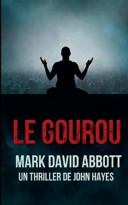 Le Gourou - Mark David Abbott - cover