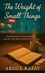 The Weight of Small Things
