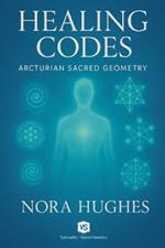 Healing Codes - Arcturian Sacred Geometry