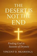 The Desert Is Not The End