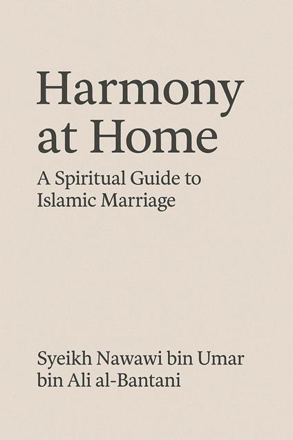 Harmony at Home: A Spiritual Guide to Islamic Marriage