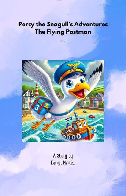 Percy the Seagull’s Adventures The Flying Postman - Darryl Martel - ebook