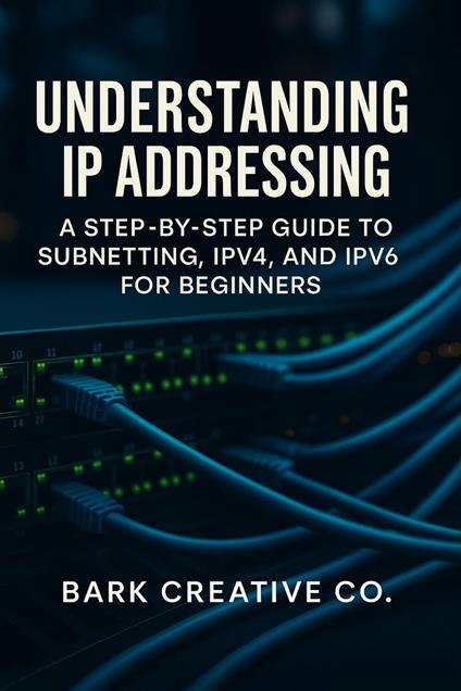 Understanding IP Addressing: A Step-by-Step Guide to Subnetting, IPV4, and IPV6 for Beginners