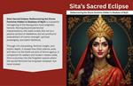 Sita’s Sacred Eclipse : Rediscovering the Divine Feminine Hidden in Shadows of Myth