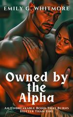 Owned by the Alpha: An Unbreakable Bond That Burns Hotter Than Fire