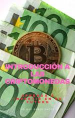 Introducción a las criptomonedas aprenda a invertir en su futuro