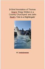 A Brief Annotation of Thomas Gray’s ‘Elegy Written in a Country Churchyard’ and John Keat’s ‘Ode to a Nightingale’