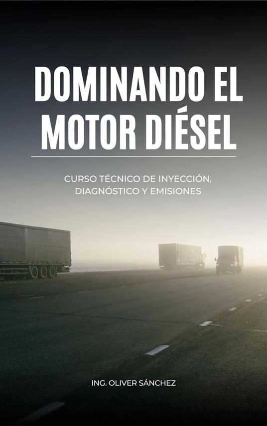 Dominando el Motor Diésel: Curso Técnico de Inyección, Diagnóstico y Emisiones