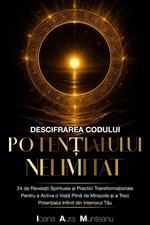 Descifrarea Codului Poten?ialului Nelimitat