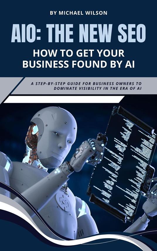 AIO: The New SEO – How to Get Your Business Found by AI