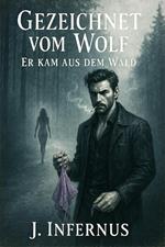 „Er kam aus dem Wald“