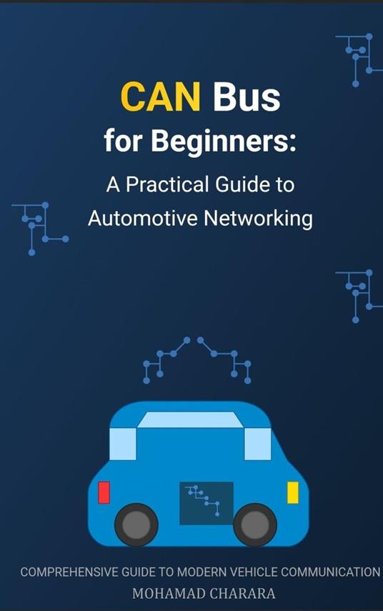 CAN Bus for Beginners: A Practical Guide to Automotive Networking
