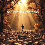 The Path to Greatness
