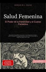 Salud Femenina: El Poder de la Feminidad y el Cuerpo Femenino