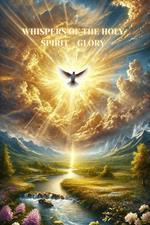 Whispers of the Holy Spirit - Glory