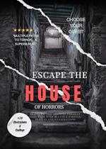 Choose Your Quest: Escape the House of Horrors: An Interactive Survival Thriller Game Book with Multiple Endings, Puzzles and Illustrations