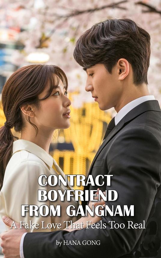 Contract Boyfriend from Gangnam: A Fake Love That Feels Too Real