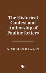 The Historical Context and Authorship of Pauline Letters