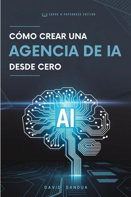 Cómo Crear Una Agencia de IA Desde Cero