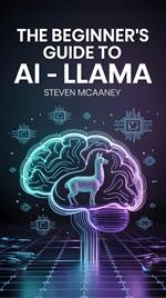 The Beginner’s Guide to AI – Llama