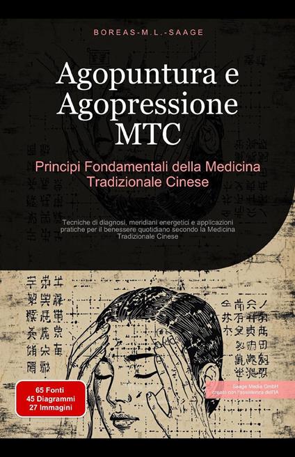 Agopuntura e Agopressione MTC: Principi Fondamentali della Medicina Tradizionale Cinese - Boreas It. M. L. Saage - ebook