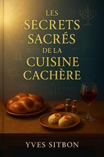 Les Secrets Sacrés de la Cuisine Cachère : L’Art Divin du Goût et de l’Âme