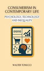 Consumerism in Contemporary Life: Psychology, Technology and Inequality