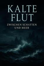 Kalte Flut – Zwischen Schatten und Meer