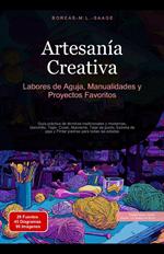 Artesanía Creativa: Labores de Aguja, Manualidades y Proyectos Favoritos