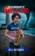 The Autobiography of Charlie Lord