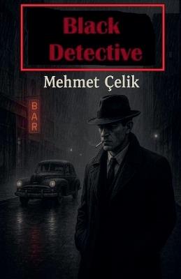 Black Detective - Mehmet Çelik - cover