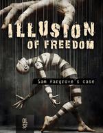 Illusion of Freedom – Sam Hargrove’s Case