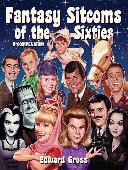 Fantasy Sitcoms of the 1960s: A Compendium