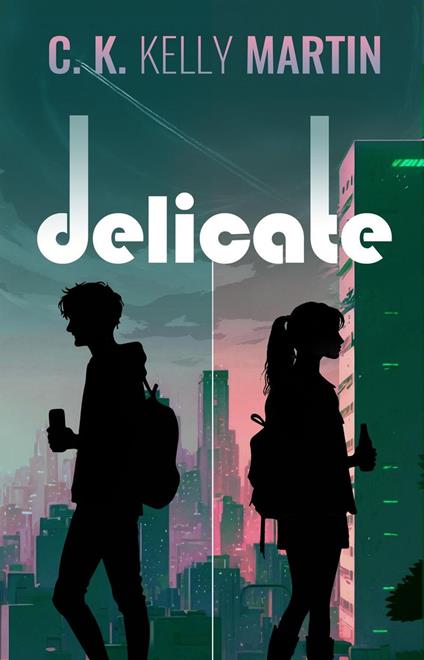 Delicate - C. K. Kelly Martin - ebook
