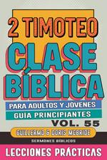Clase Bíblica para Adultos y Jóvenes: Guía Principiantes — 2 Timoteo