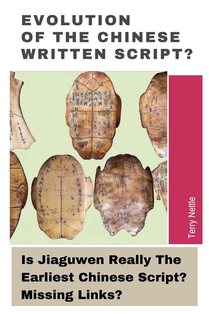 Evolution Of The Chinese Written Script?: Is Jiaguwen Really The Earliest Chinese Script? Missing Links?