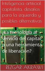 Inteligencia artificial capitalista, desafíos para la izquierda y posibles alternativas