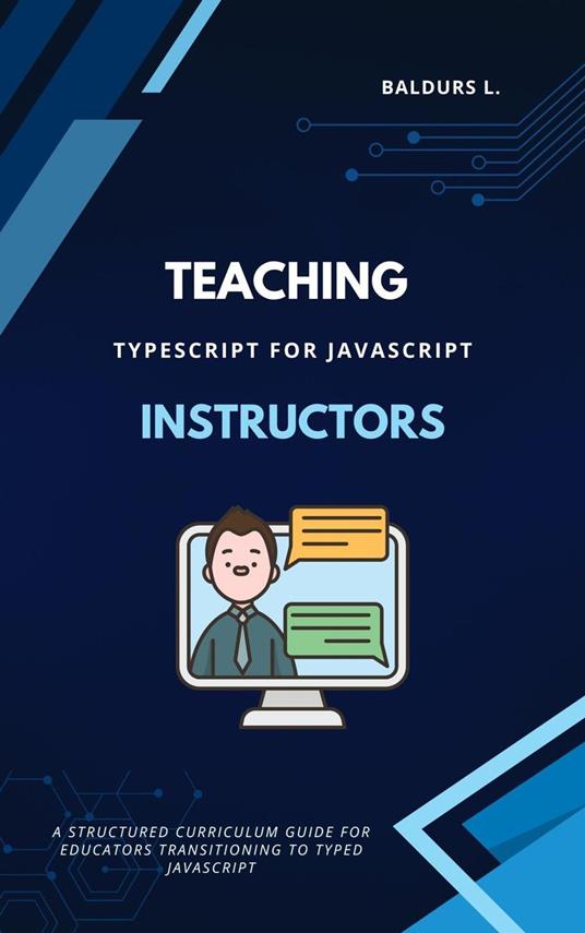 TypeScript for JavaScript Instructors: A Comprehensive Curriculum Guide