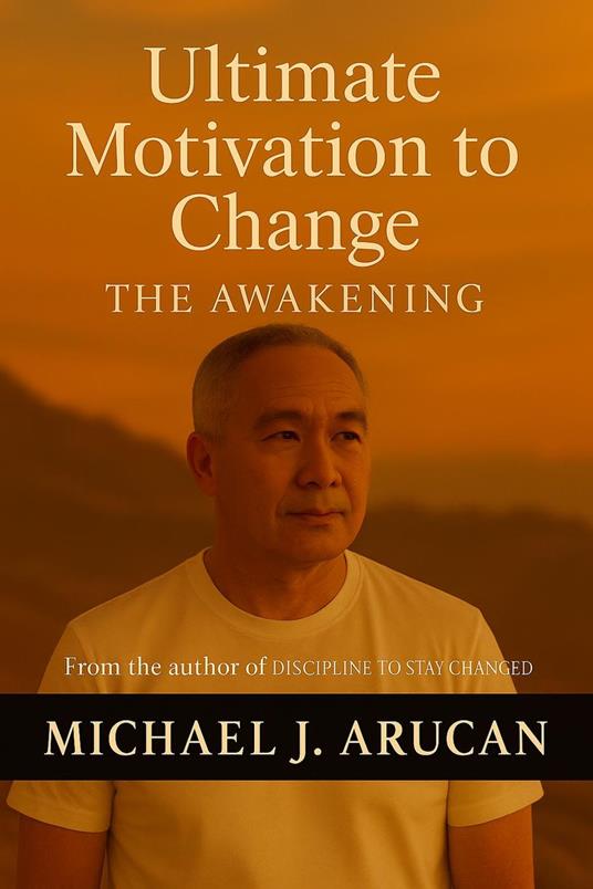 Ultimate Motivation for Change