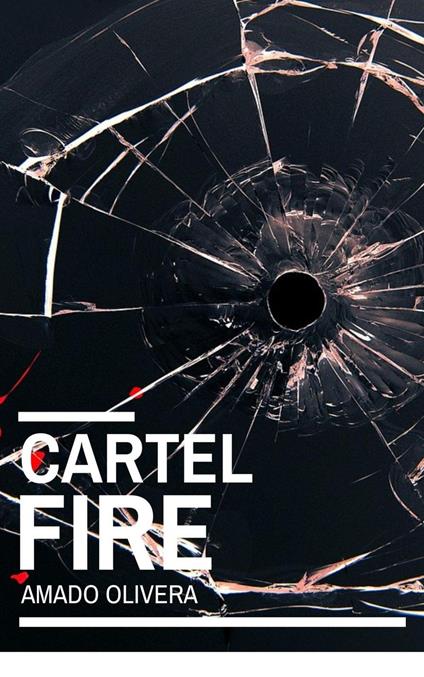Cartel Fire - Amado Olivera - ebook