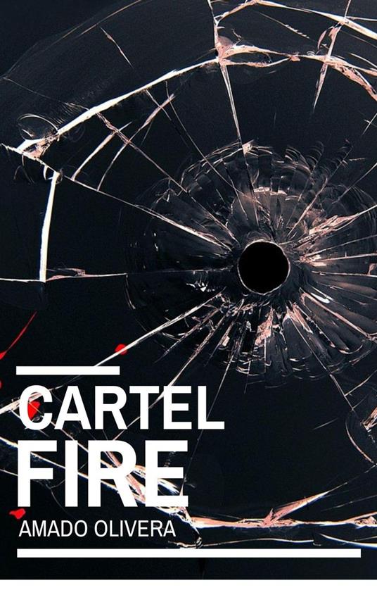 Cartel Fire - Amado Olivera - ebook