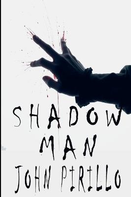 Shadow Man - John Pirillo - cover