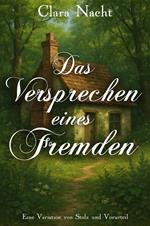 Das Versprechen eines Fremden: Eine Variation von Stolz und Vorurteil