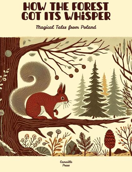 How the Forest Got Its Whisper: Magical Tales from Poland - Camaille Press - ebook