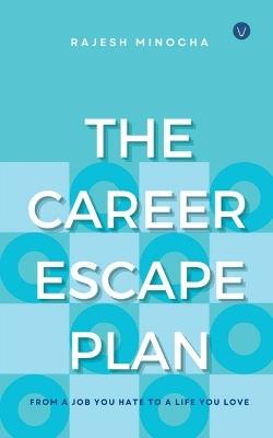 The Career Escape Plan - Rajesh Minocha - cover