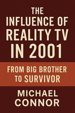 The Influence of Reality TV in 2001: From Big Brother to Survivor