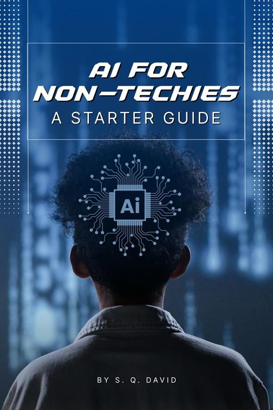AI for Non-Techies A Starter Guide