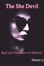 The She Devil: Real Life Encounters In Thailand