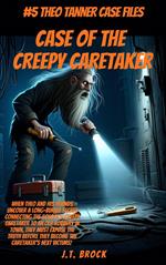 Case Of The Creepy Caretaker