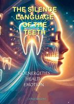 The Silent Language Of TheTeeth